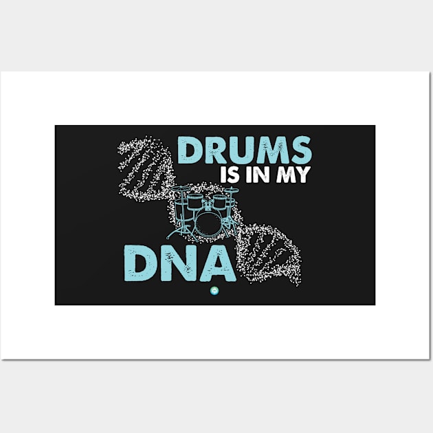 Drum Its In My DNA Band Drummer Gift Idea Wall Art by woormle